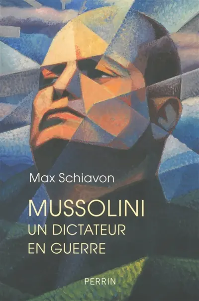 Mussolini, un dictateur en guerre
