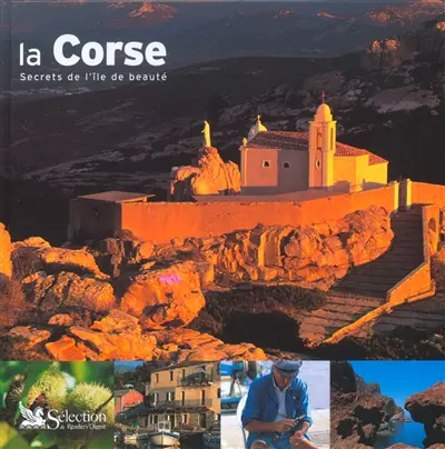 La Corse : secrets de l'île de Beauté