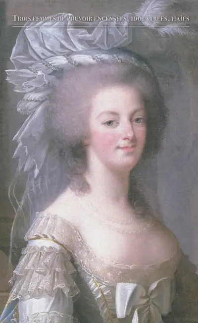 Trois femmes de pouvoir encensées, idolâtrées, haïes