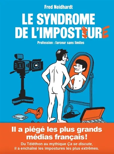 Le syndrome de l'imposture : profession : farceur sans limites