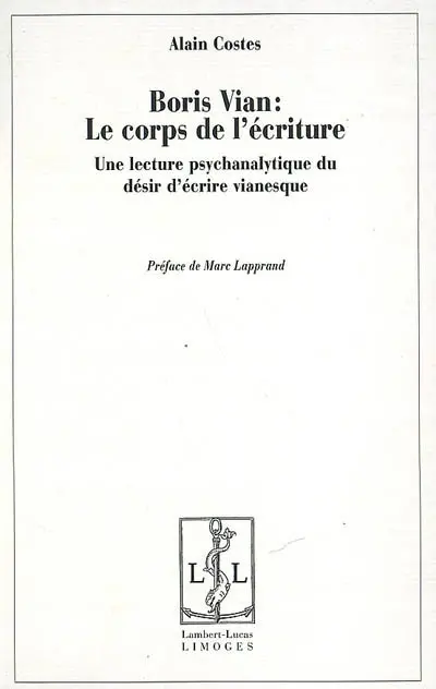 Boris Vian : une lecture psychanalytique du désir d'écrire vianesque