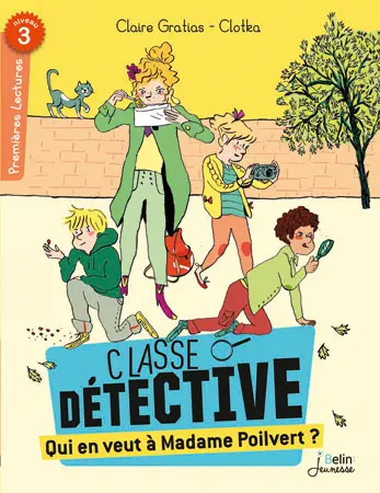 Classe détective. Qui en veut à madame Poilvert ?