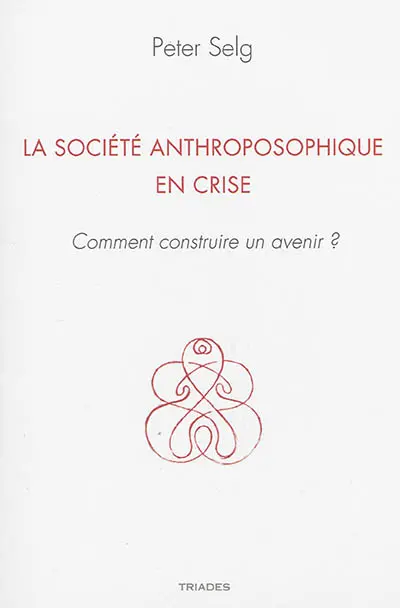 La société anthroposophique en crise : comment construire un avenir ?