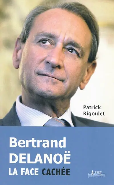 Bertrand Delanoë, la face cachée