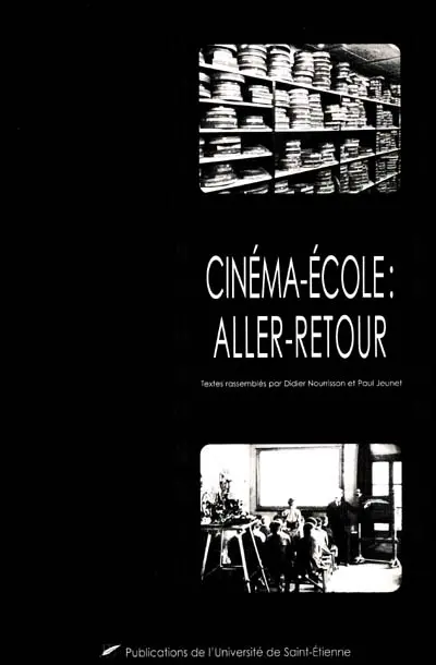 Cinéma-école : aller-retour : actes du colloque de Saint-Étienne, novembre 2000