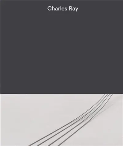 Charles Ray : Volume III