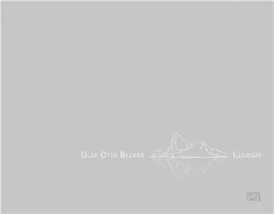 Olaf Otto Becker Ilulissat Sculptures of Change Greenland 2003-2017