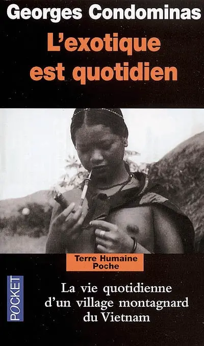 L'exotique est quotidien : Sar Luk, Viêtnam Central : la vie quotidienne d'un village montagnard du Vietnam