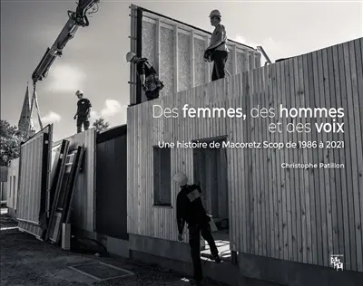 Des femmes, des hommes et des voix : une histoire de Macoretz Scop de 1986 à 2021