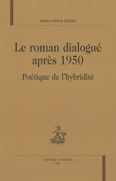 Le roman dialogué après 1950 : poétique de l'hybridité