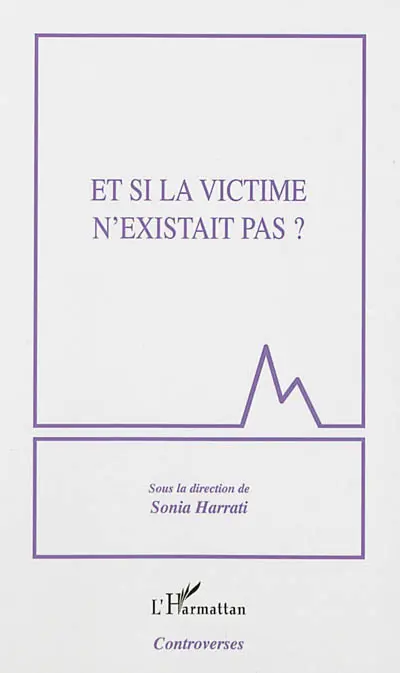 Et si la victime n'existait pas ?