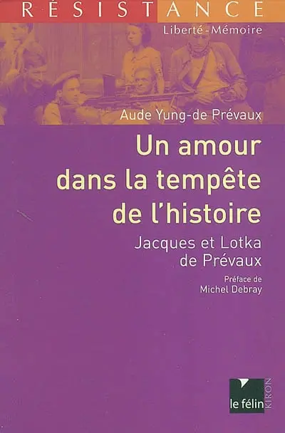 Un amour dans la tempête de l'histoire : Jacques et Lotka de Prévaux