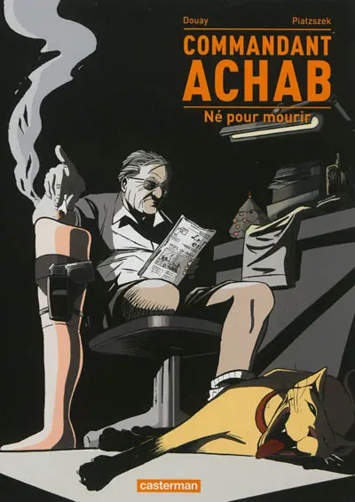 Commandant Achab. Vol. 1. Né pour mourir