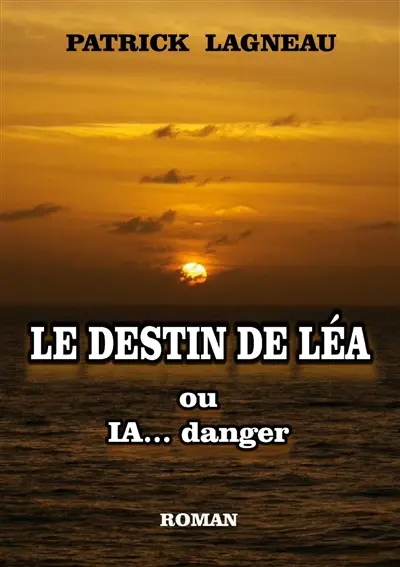 Le destin de Léa : ou IA... danger