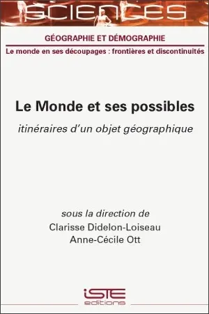Le monde et ses possibles : itinéraires d'un objet géographique