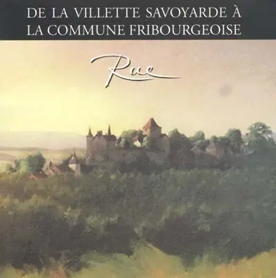 Pro Fribourg, n° 122. Rue : de la villette savoyarde à la commune fribourgeoise