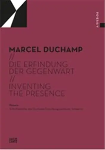 Marcel Duchamp : The Invention of the Present
