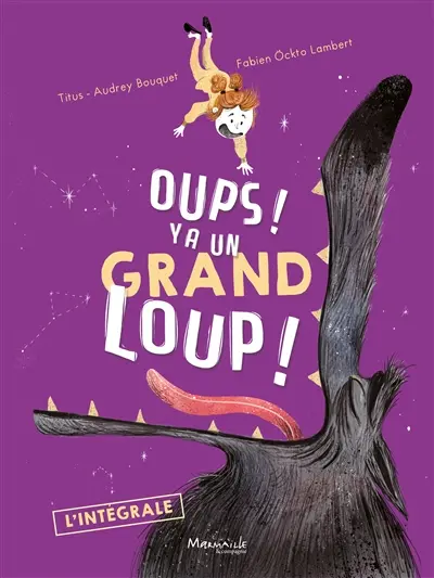Oups ! Y a un grand loup ! : l'intégrale