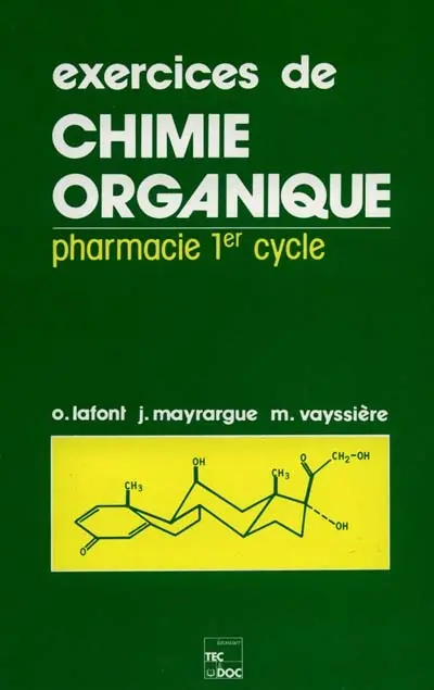 Exercices de chimie organique : pharmacie 1er cycle, conforme aux nouvelles règles de nomenclature