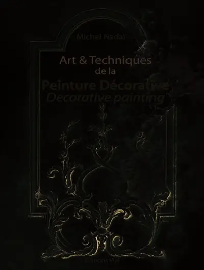 Art & techniques de la peinture décorative. Decorative painting