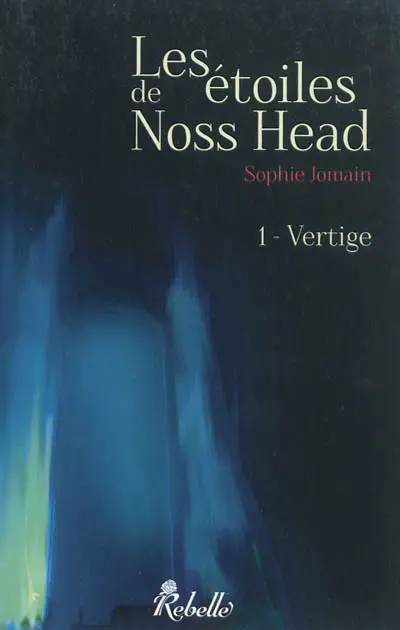 Les étoiles de Noss Head. Vol. 1. Vertige