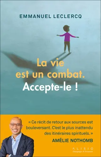 La vie est un combat : accepte-le !