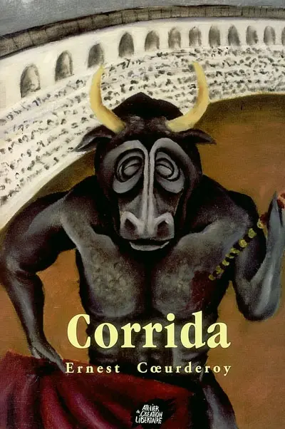 Corrida : Madrid, 1853. Ernest Coeuderoy, poète, anarchiste. Les pieds dans le plat