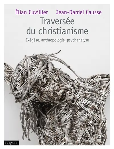 Traversée du christianisme : exégèse, anthropologie, psychanalyse