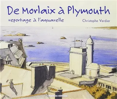 De Morlaix à Plymouth : reportage à l'aquarelle