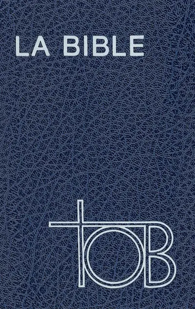 Traduction oecuménique de la Bible : comprenant l'Ancien et le Nouveau Testament