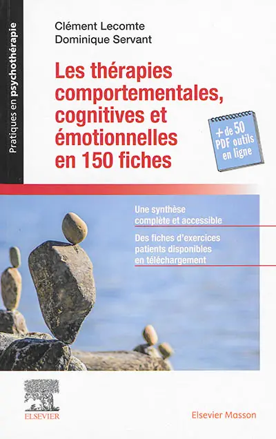 Les thérapies comportementales, cognitives et émotionnelles en 150 fiches
