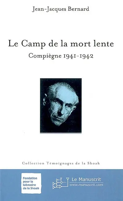 Le camp de la mort lente : Compiègne 1941-1942