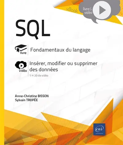 SQL : fondamentaux du langage : insérer, modifier ou supprimer des données