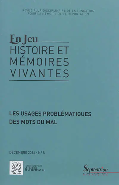 En jeu : histoire et mémoires vivantes, n° 8. Les usages problématiques des mots du mal