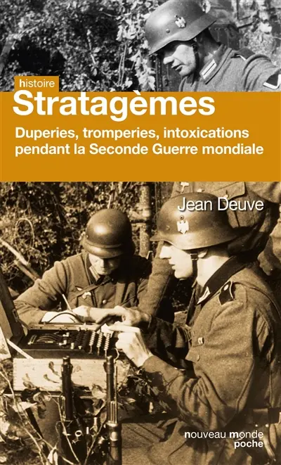 Stratagèmes : duperie, tromperie, intoxication, illusion de 1939 à 1945