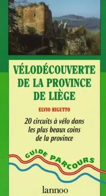 Vélodécouverte de la Province de Liège : 20 circuits à vélo dans les plus beaux coins de la province de Liège