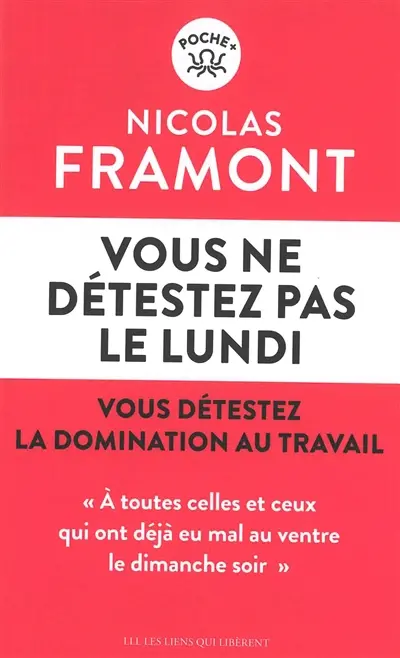 Vous ne détestez pas le lundi : vous détestez la domination au travail