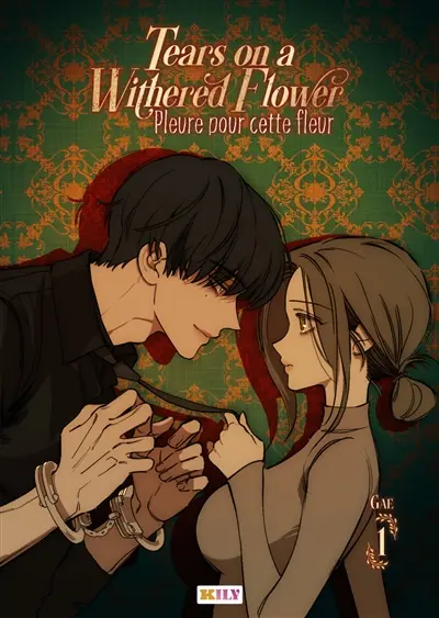 Tears on a withered flower : pleure pour cette fleur. Vol. 1