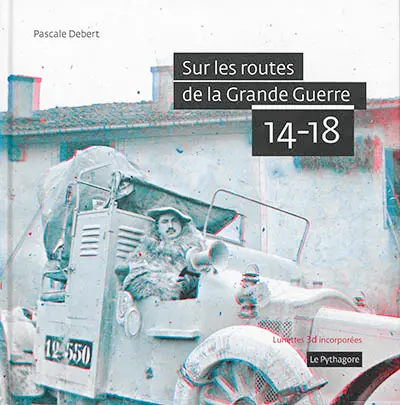 Sur les routes de la Grande Guerre, 14-18