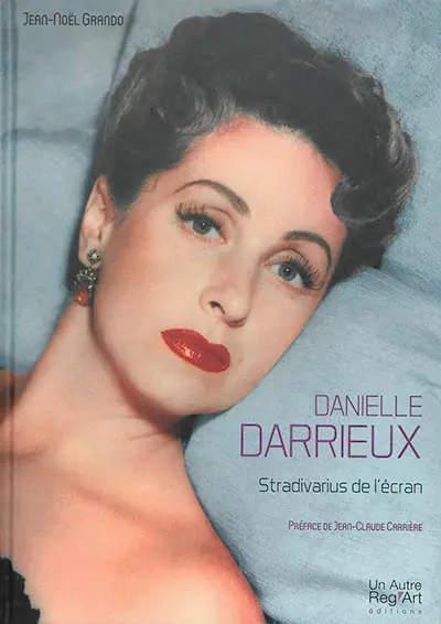 Danielle Darrieux : Stradivarius de l'écran