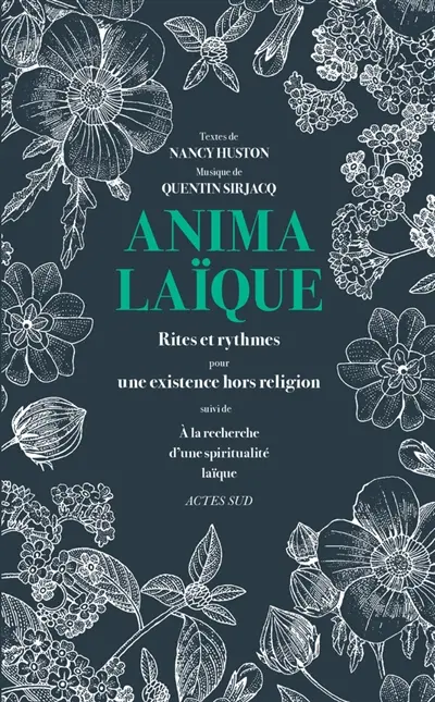 Anima laïque : rites et rythmes pour une existence hors religion. A la recherche d'une spiritualité laïque