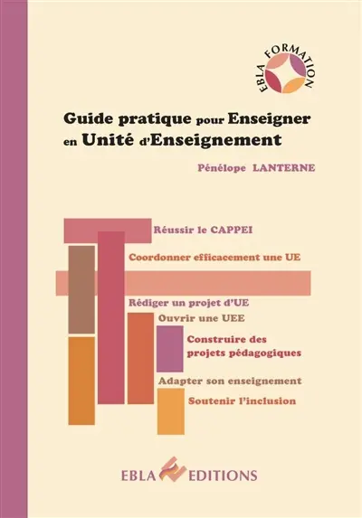 Guide pratique pour enseigner en unité d'enseignement : réussir le Cappei, coordonner efficacement une UE, rédiger un projet d'UE...