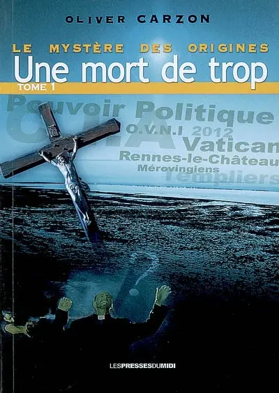 Le mystère des origines. Vol. 1. Une mort de trop. Vol. 1