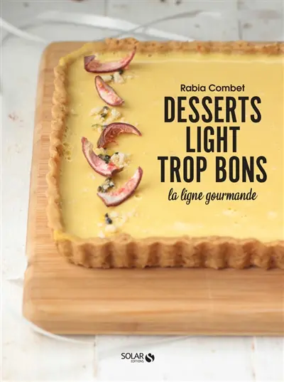 Desserts light trop bons : la ligne gourmande