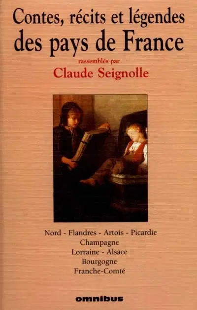 Contes, récits et légendes des pays de France. Vol. 2. Nord, Flandres, Artois, Picardie, Champagne, Lorraine, Alsace, Bourgogne, Franche-Comté