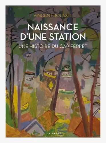Naissance d'une station : une histoire du Cap Ferret