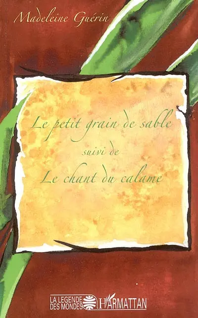 Le petit grain de sable. Le chant du calame