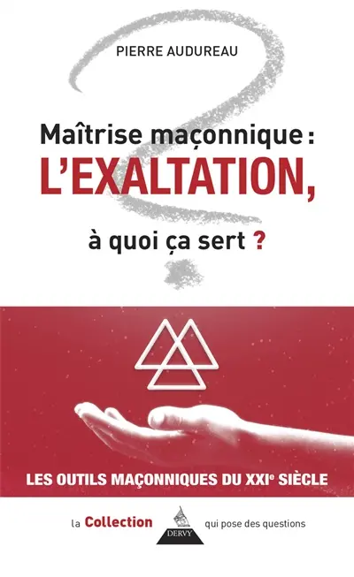 Maîtrise maçonnique : l'exaltation, à quoi ça sert ?