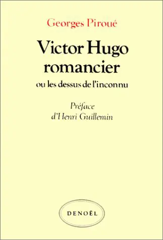 Victor Hugo romancier ou les Dessus de l'inconnu