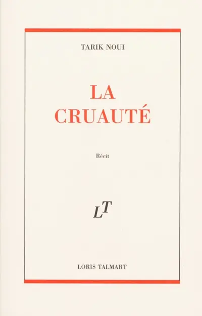 La cruauté : récit